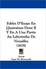 Fables D'Esope En Quatraines Dont Il Y En A Une Partie Au Labyrinthe De Versailles (1678)