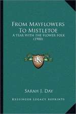 From Mayflowers To Mistletoe