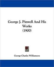 George J. Pinwell And His Works (1900)