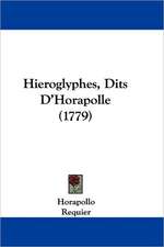 Hieroglyphes, Dits D'Horapolle (1779)