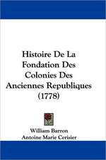 Histoire De La Fondation Des Colonies Des Anciennes Republiques (1778)