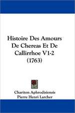 Histoire Des Amours De Chereas Et De Callirrhoe V1-2 (1763)