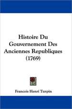 Histoire Du Gouvernement Des Anciennes Republiques (1769)