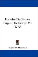 Histoire Du Prince Eugene De Savoye V3 (1770)