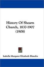 History Of Shearn Church, 1837-1907 (1908)