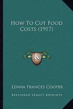 How To Cut Food Costs (1917)