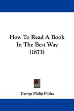 How To Read A Book In The Best Way (1873)