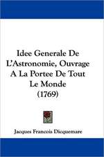 Idee Generale De L'Astronomie, Ouvrage A La Portee De Tout Le Monde (1769)