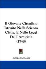 Il Giovane Cittadino Istruito Nella Scienza Civile, E Nelle Leggi Dell' Amicizia (1748)