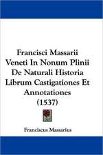 Francisci Massarii Veneti In Nonum Plinii De Naturali Historia Librum Castigationes Et Annotationes (1537)