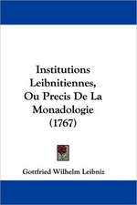 Institutions Leibnitiennes, Ou Precis De La Monadologie (1767)