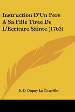 Instruction D'Un Pere A Sa Fille Tiree De L'Ecriture Sainte (1763)