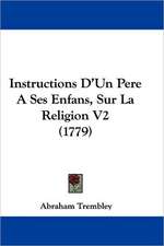 Instructions D'Un Pere A Ses Enfans, Sur La Religion V2 (1779)