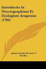 Introductio In Oryctographiam Et Zoologiam Aragoniae (1784)