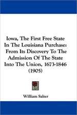 Iowa, The First Free State In The Louisiana Purchase