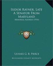 Isidor Rayner, Late A Senator From Maryland