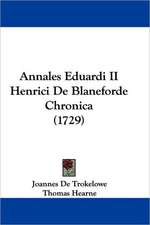 Annales Eduardi II Henrici De Blaneforde Chronica (1729)