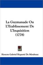 La Guzmanade Ou L'Etablissement De L'Inquisition (1778)