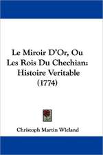 Le Miroir D'Or, Ou Les Rois Du Chechian