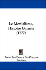 Le Monialisme, Histoire Galante (1777)