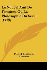 Le Nouvel Ami de Femmes, Ou La Philosophie Du Sexe (1779)