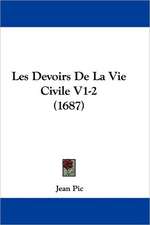 Les Devoirs De La Vie Civile V1-2 (1687)