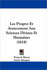 Les Progrez Et Avancement Aux Sciences Divines Et Humaines (1624)