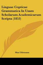 Linguae Copticae Grammatica In Usam Scholarum Academicarum Scripta (1853)