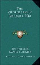 The Ziegler Family Record (1906)