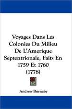 Voyages Dans Les Colonies Du Milieu De L'Amerique Septentrionale, Faits En 1759 Et 1760 (1778)