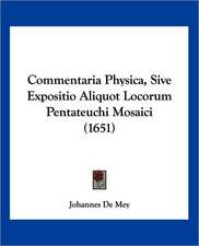 Commentaria Physica, Sive Expositio Aliquot Locorum Pentateuchi Mosaici (1651)