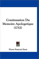 Continuation Du Memoire Apologetique (1752)