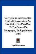 Corrections Interessantes, Utiles Et Necessaires Au Nobiliaire Des Pays-Bas