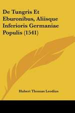 De Tungris Et Eburonibus, Aliisque Inferioris Germaniae Populis (1541)