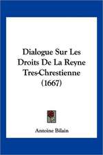 Dialogue Sur Les Droits De La Reyne Tres-Chrestienne (1667)