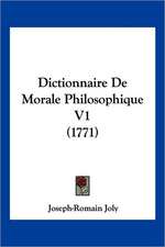 Dictionnaire De Morale Philosophique V1 (1771)