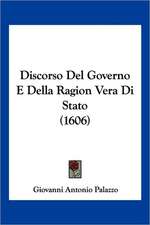 Discorso Del Governo E Della Ragion Vera Di Stato (1606)