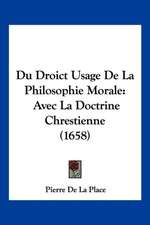 Du Droict Usage De La Philosophie Morale