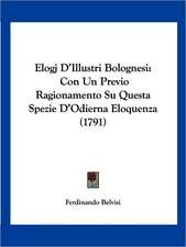 Elogj D'Illustri Bolognesi