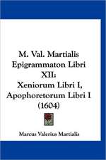 M. Val. Martialis Epigrammaton Libri XII