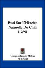 Essai Sur L'Histoire Naturelle Du Chili (1789)