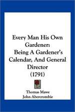 Every Man His Own Gardener