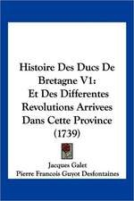 Histoire Des Ducs De Bretagne V1