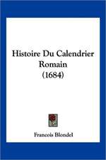 Histoire Du Calendrier Romain (1684)