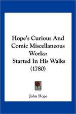 Hope's Curious And Comic Miscellaneous Works