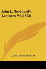 John L. Stoddard's Lectures V9 (1898)