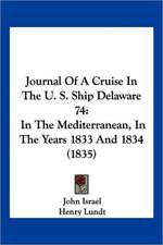 Journal Of A Cruise In The U. S. Ship Delaware 74