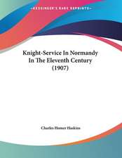 Knight-Service In Normandy In The Eleventh Century (1907)