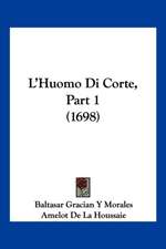 L'Huomo Di Corte, Part 1 (1698)