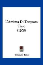 L'Aminta Di Torquato Tasso (1700)